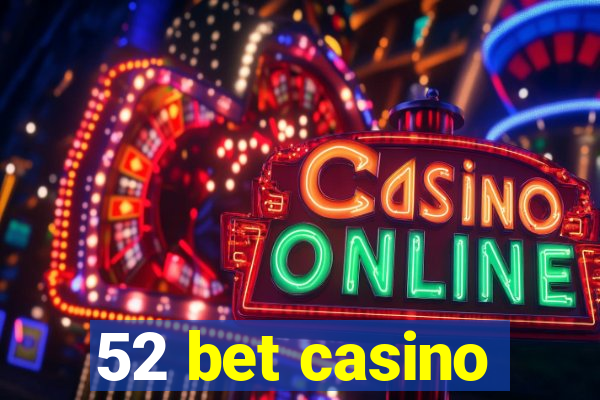 52 bet casino